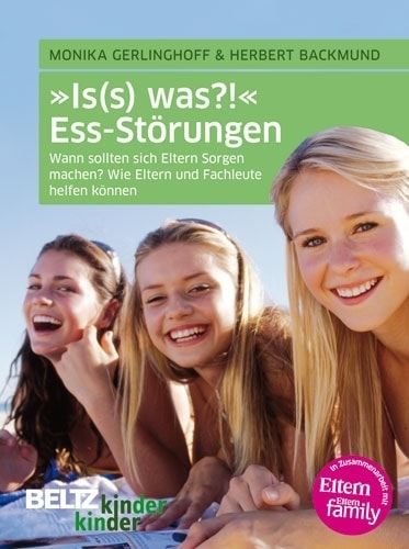 "Is(s) was?!" Ess-Störungen. Wann sollten sich Eltern Sorgen machen? Wie Eltern und Fachleute helfen können.